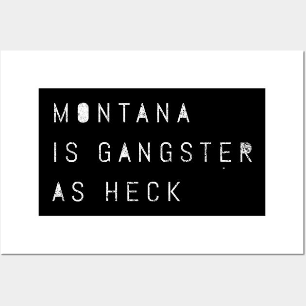 Funny Montana Is Gangster As Heck LDS Mormon Joke Gift Wall Art by twizzler3b